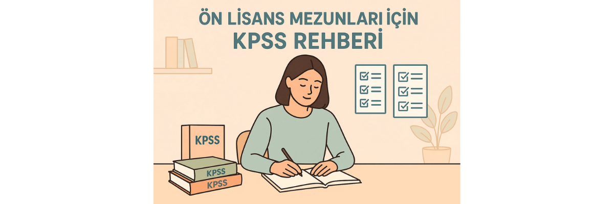 Ön Lisans Mezunları İçin KPSS Rehberi